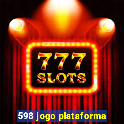 598 jogo plataforma